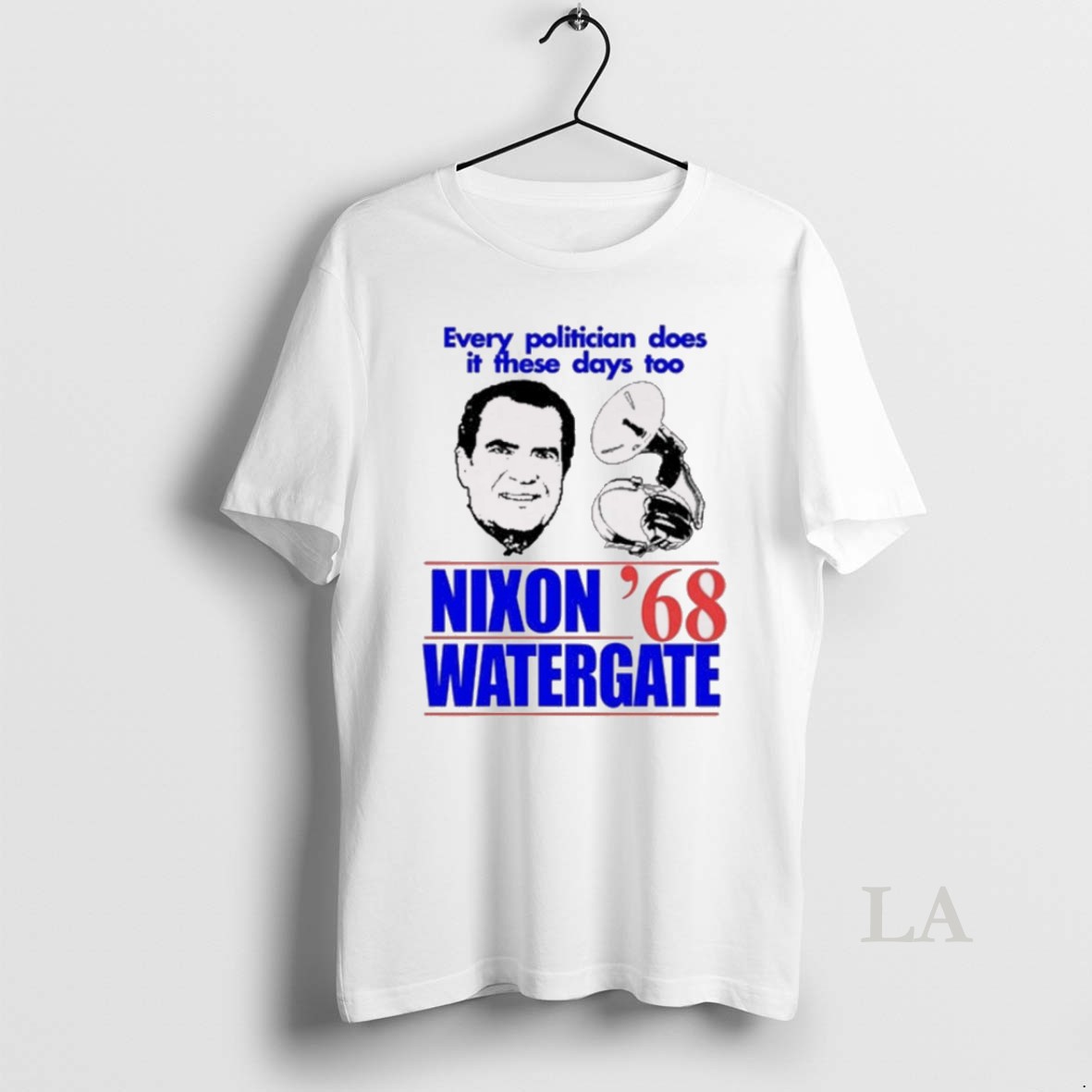 Original Every Politician Does It These Days Too Nixon Watergate 68 Painting Shirt