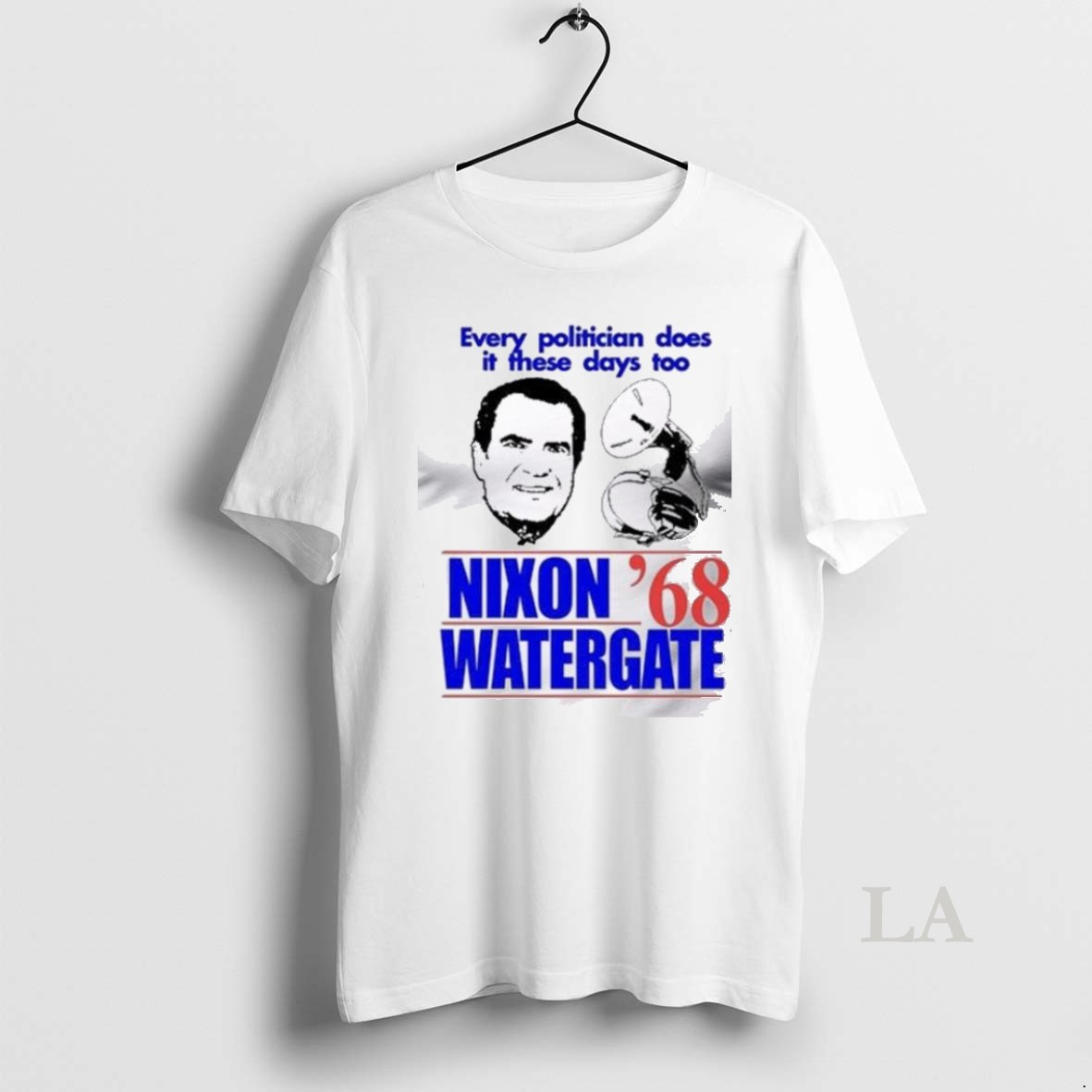 Original Every Politician Does It These Days Too Nixon Watergate 68 T Men Shirt