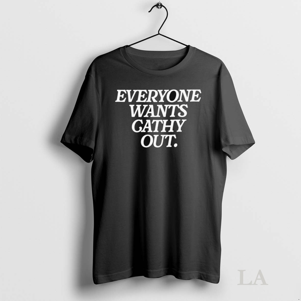 Original Everyone Wants Cathy Out Shirt