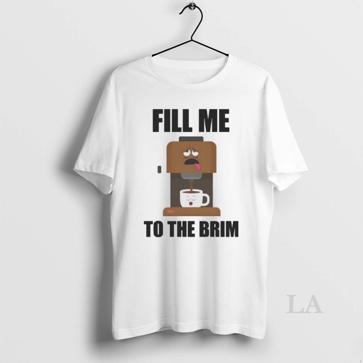 Original Fill Me To The Brim Shirt