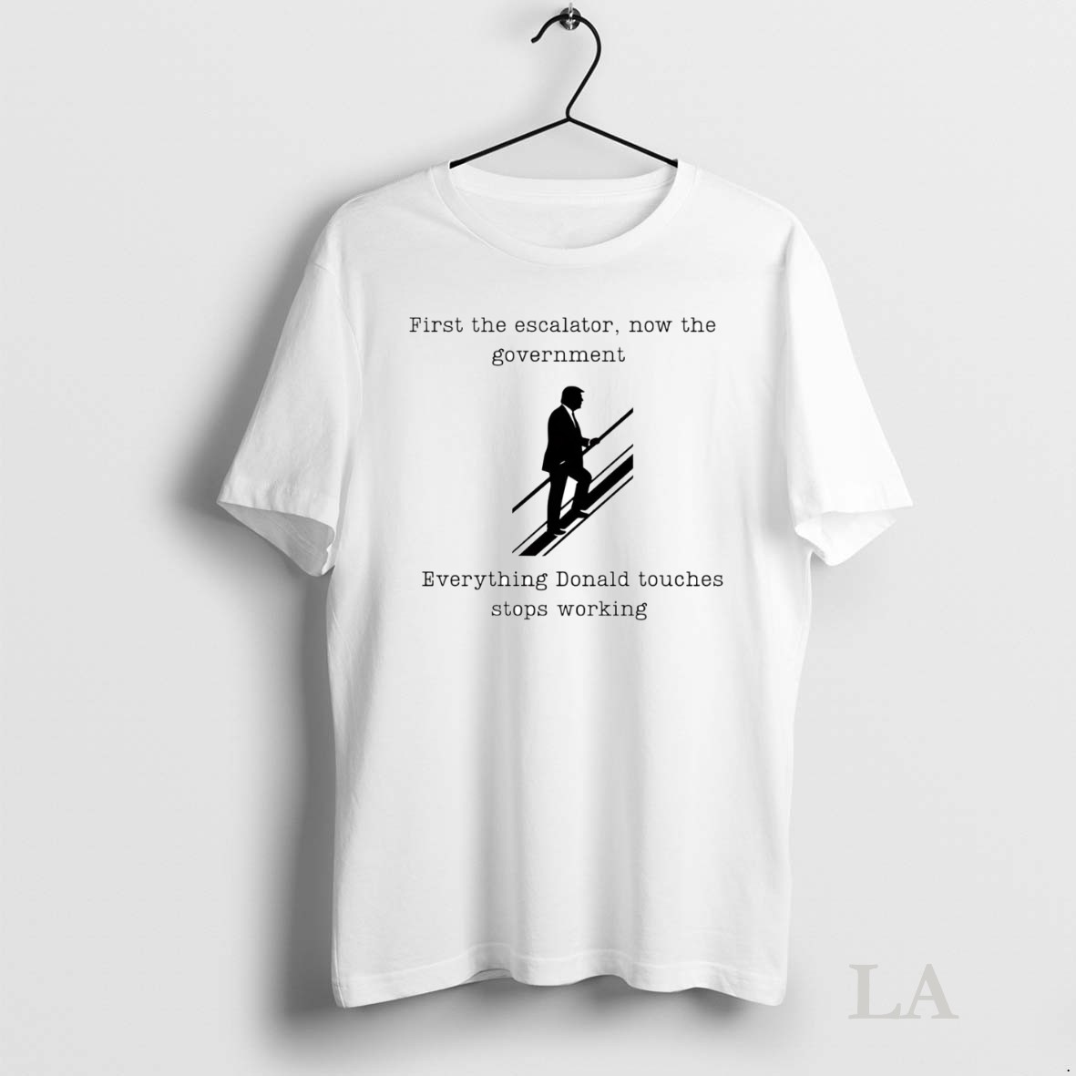 Original First The Escalator Now The Government Everything Donald Shirt