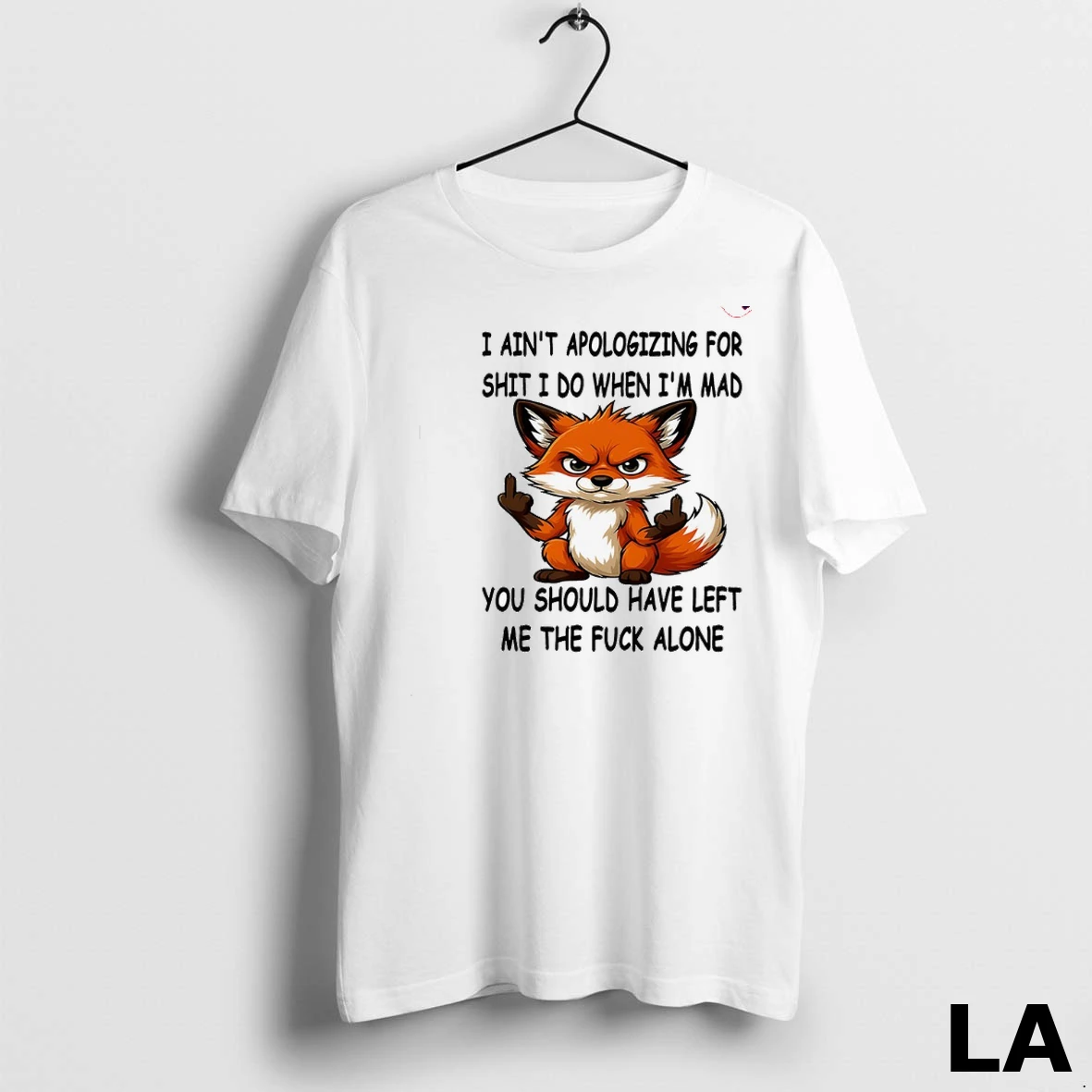 Original Fox I Aint Apologizing For Shit I Do When Im Mad Shirt