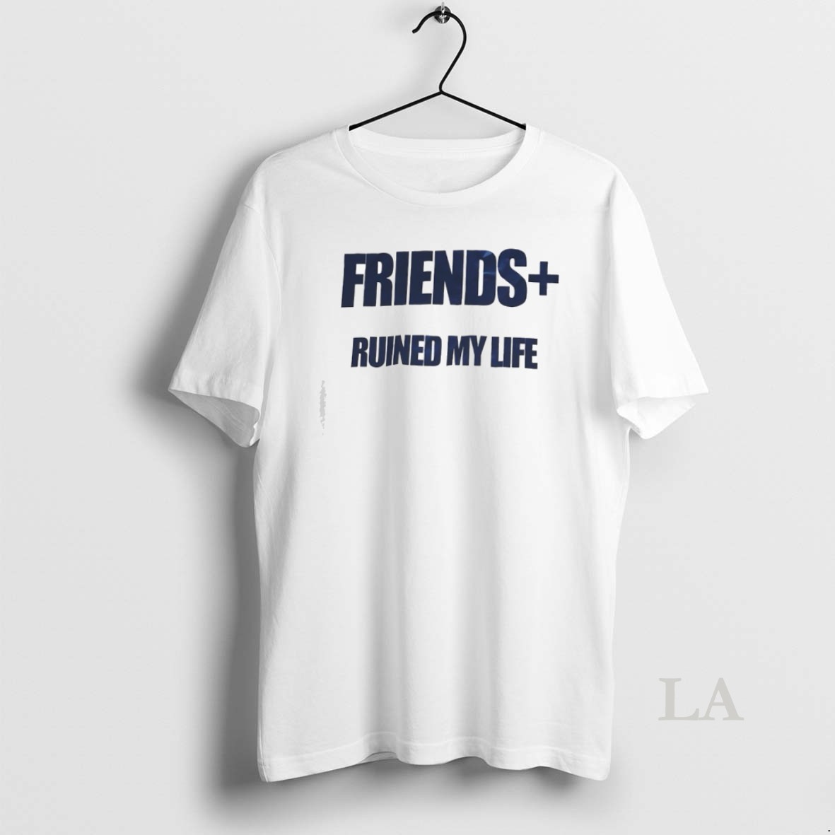 Original Friends Ruined My Life Shirt