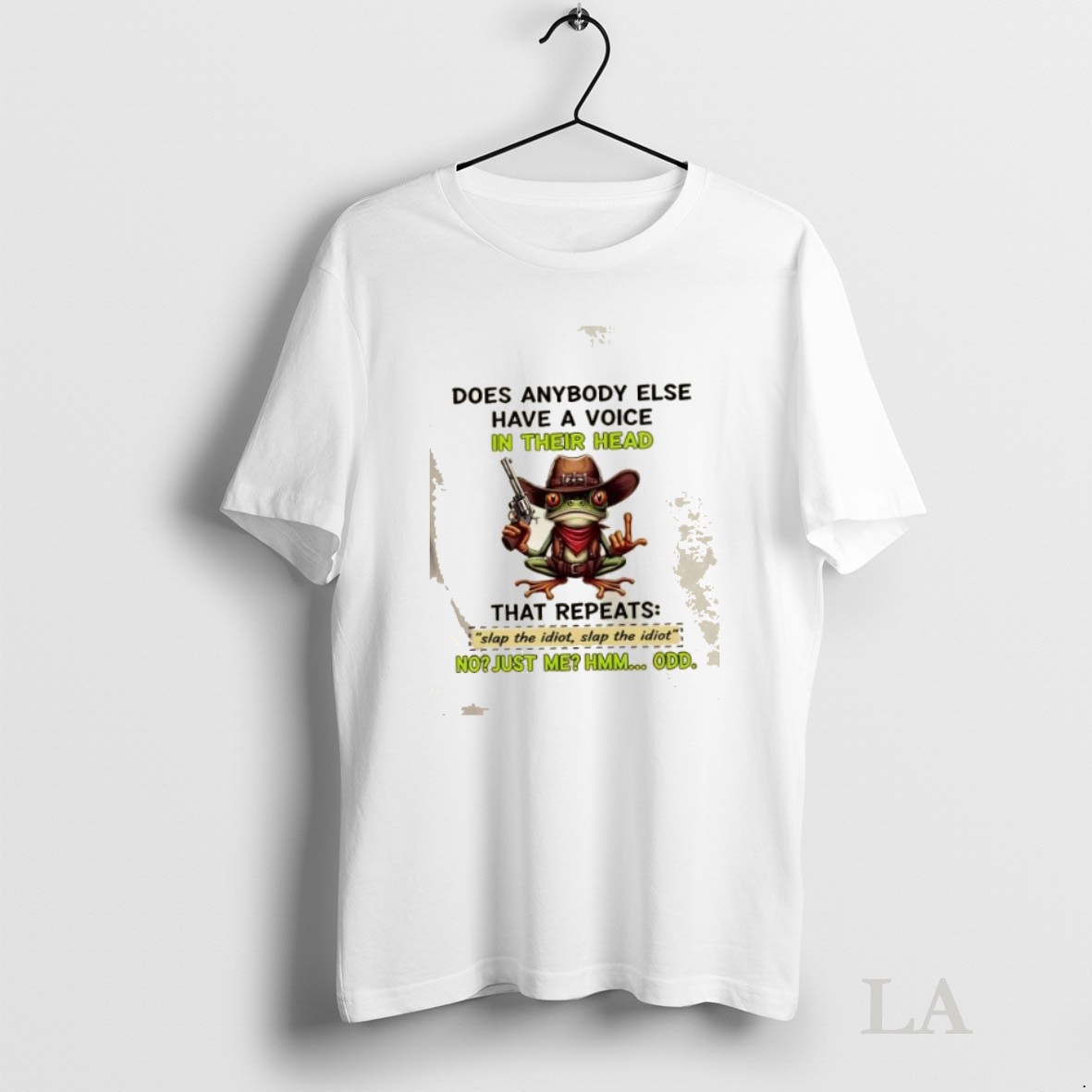 Original Frog Does Anybody Else Have A Voice In Their Head That Repeats Slap The Idiot Shirt