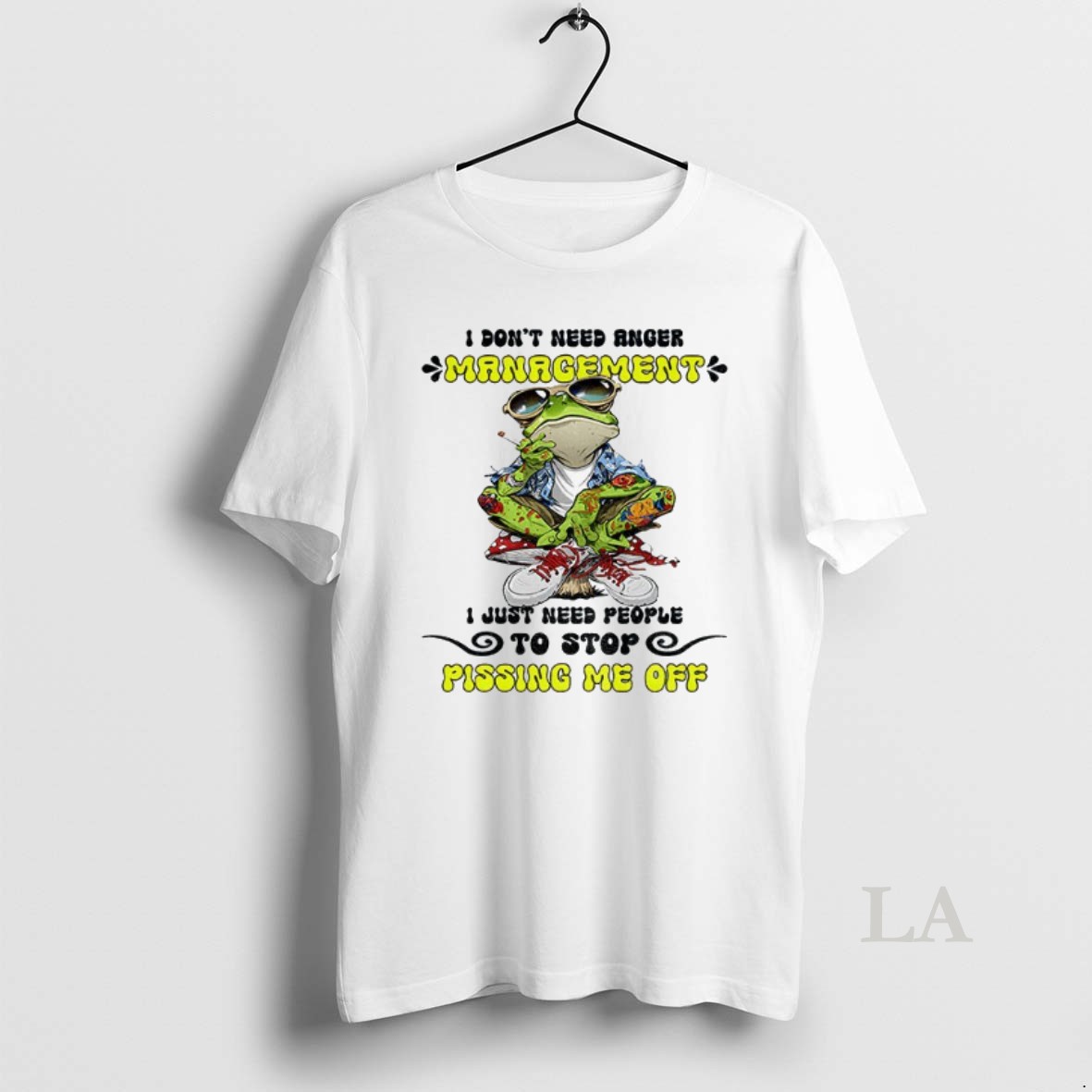 Original Frog Smoking I Dont Need Anger Management I Just Need People To Stop Pissing Me Off Shirt