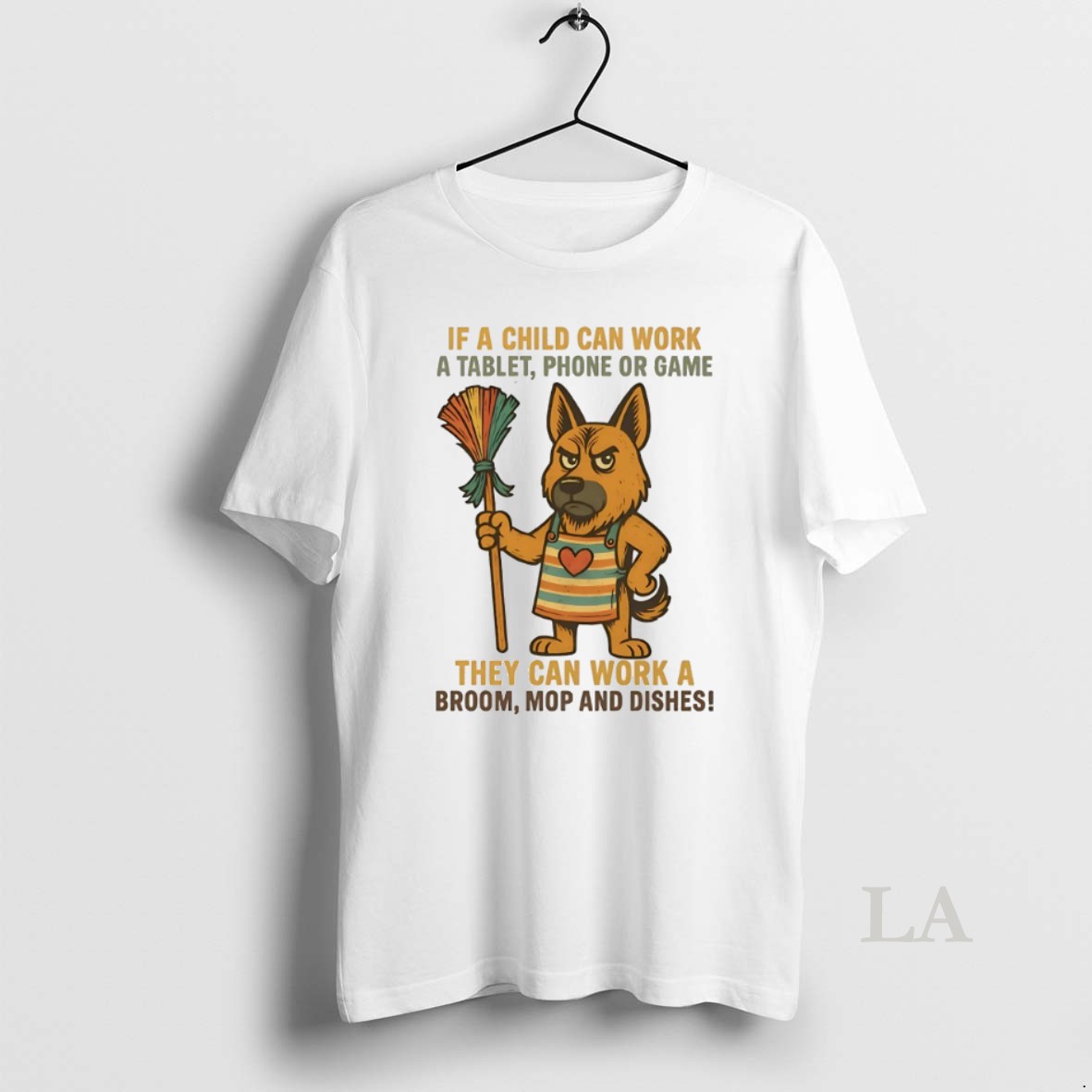 Original German Shepherd If A Child Can Work A Tablet Phone Or Game They Can Work A Broom Mop And Dishes Shirt