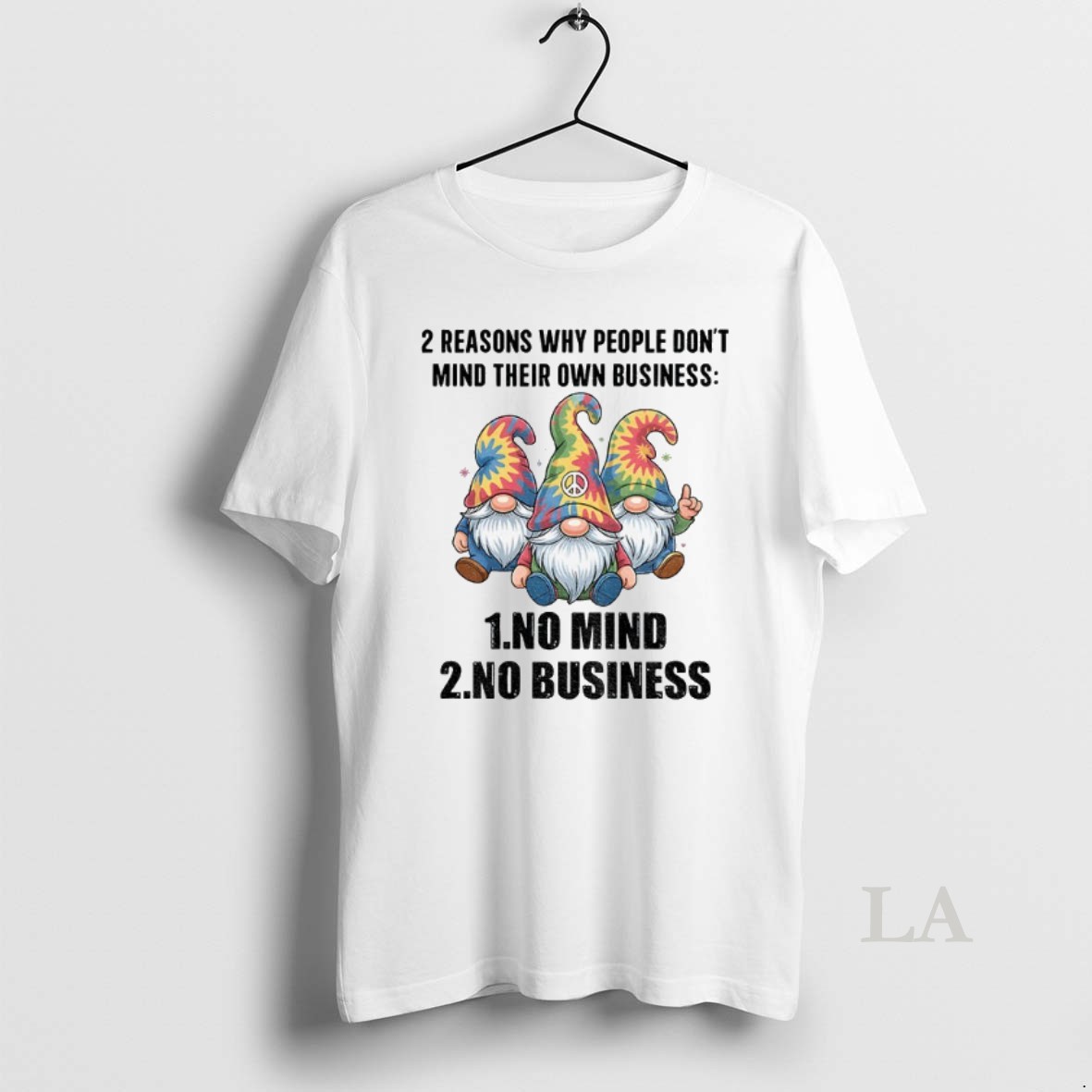 Original Gnome 2 Reasons Why People Dont Mind Their Own Business No Mind No Business Shirt