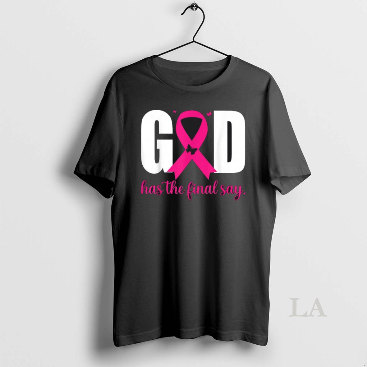 Original God Has The Final Say Breast Cancer Christian Pink Ribbon 1 1 Shirt