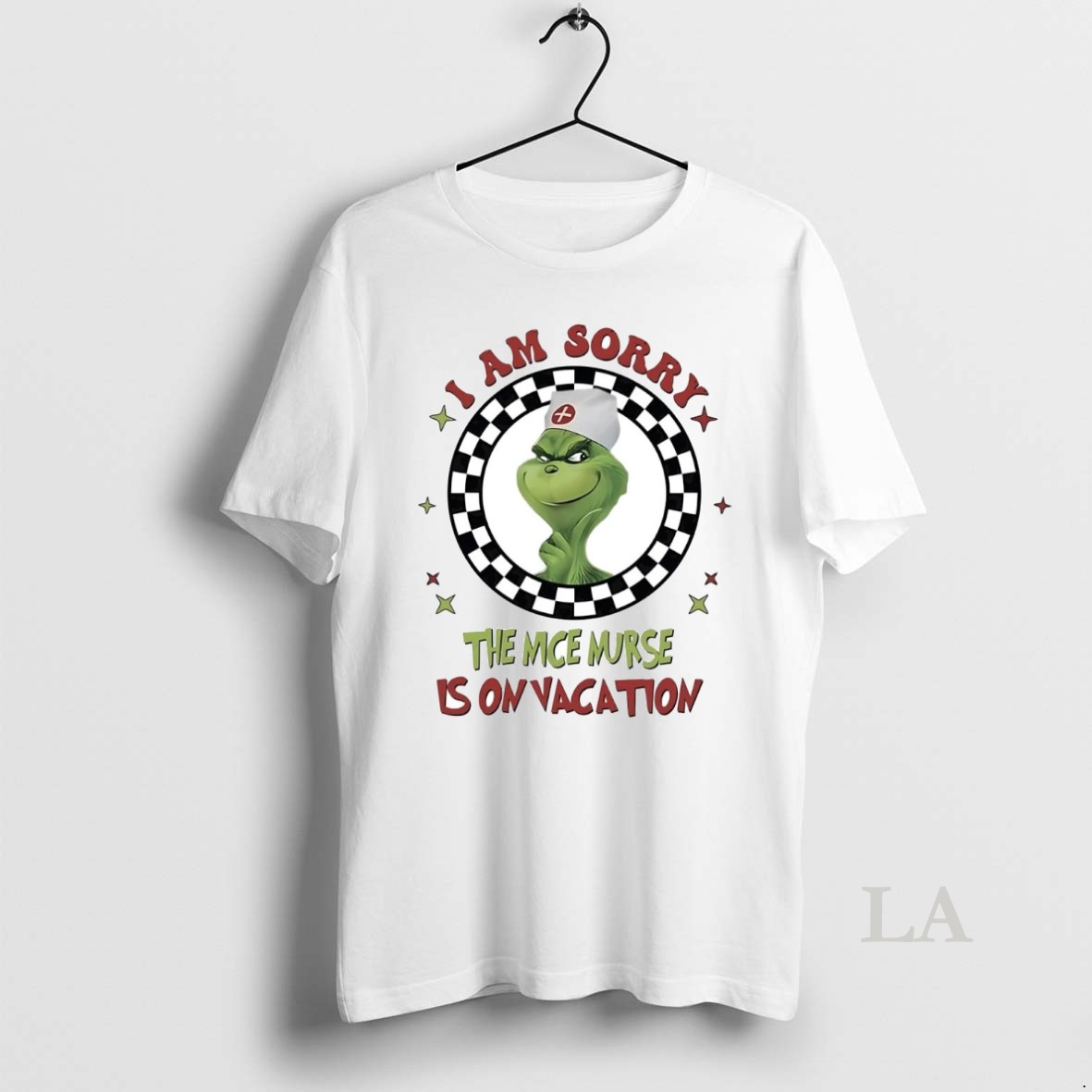 Original Grinch I Am Sorry The Nice Nurse Is On Vacation Shirt
