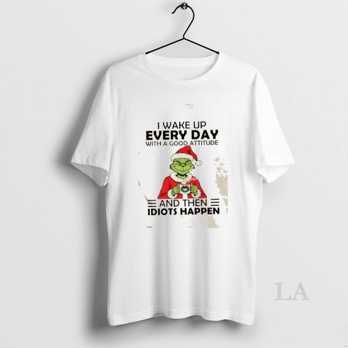 Original Grinch I Wake Up Every Day With A Good Attitude And Them Idiots Happen Shirt