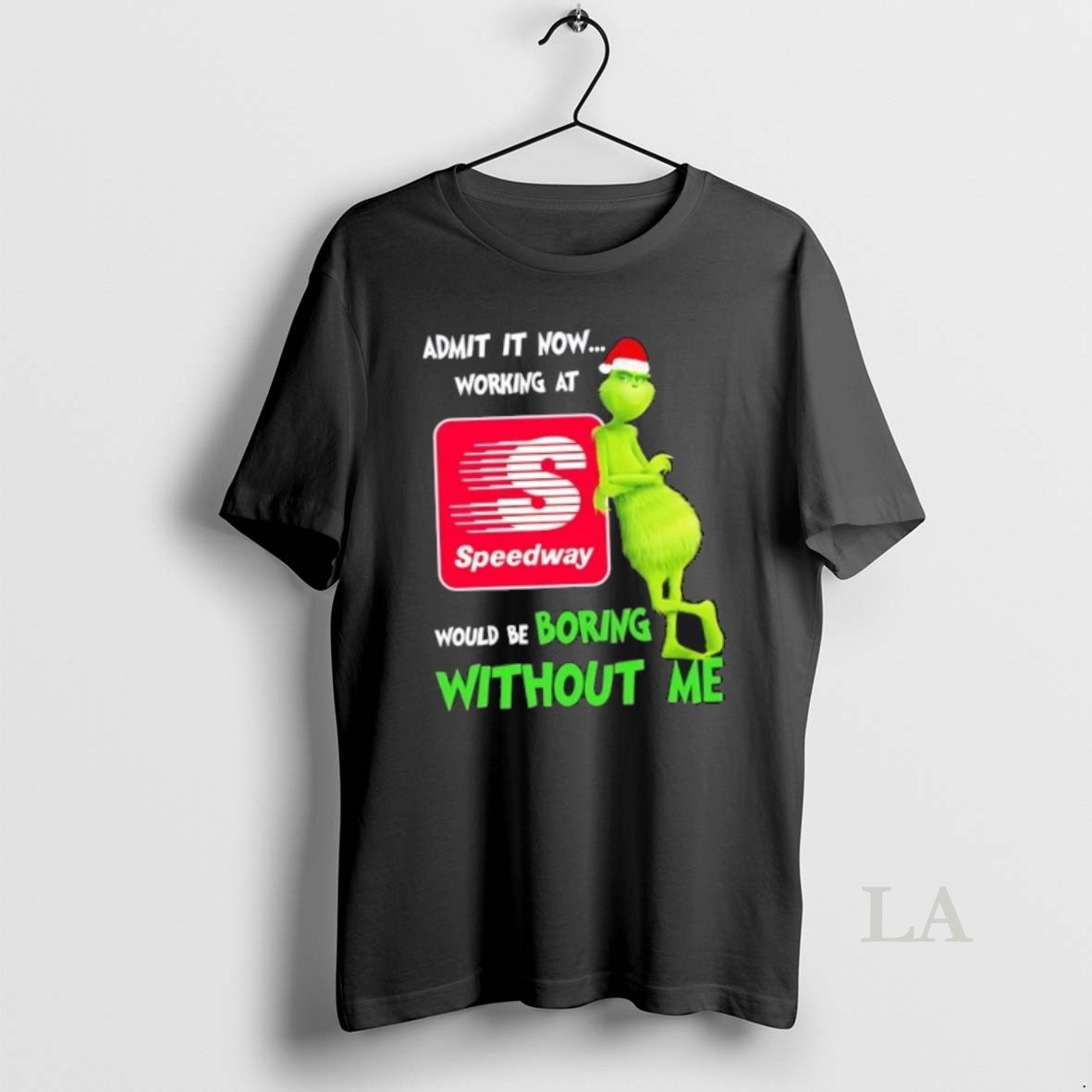 Original Grinch Admit It Now Working At Speedway Would Be Boring Without Me Merry Christmas Shirt
