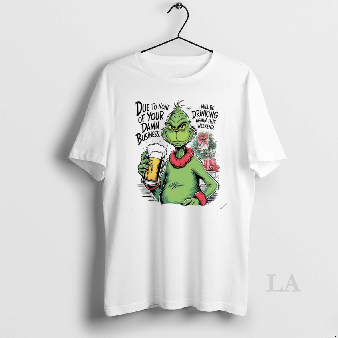Original Grinch Due To None Of Your Damn Business Christmas White Shirt