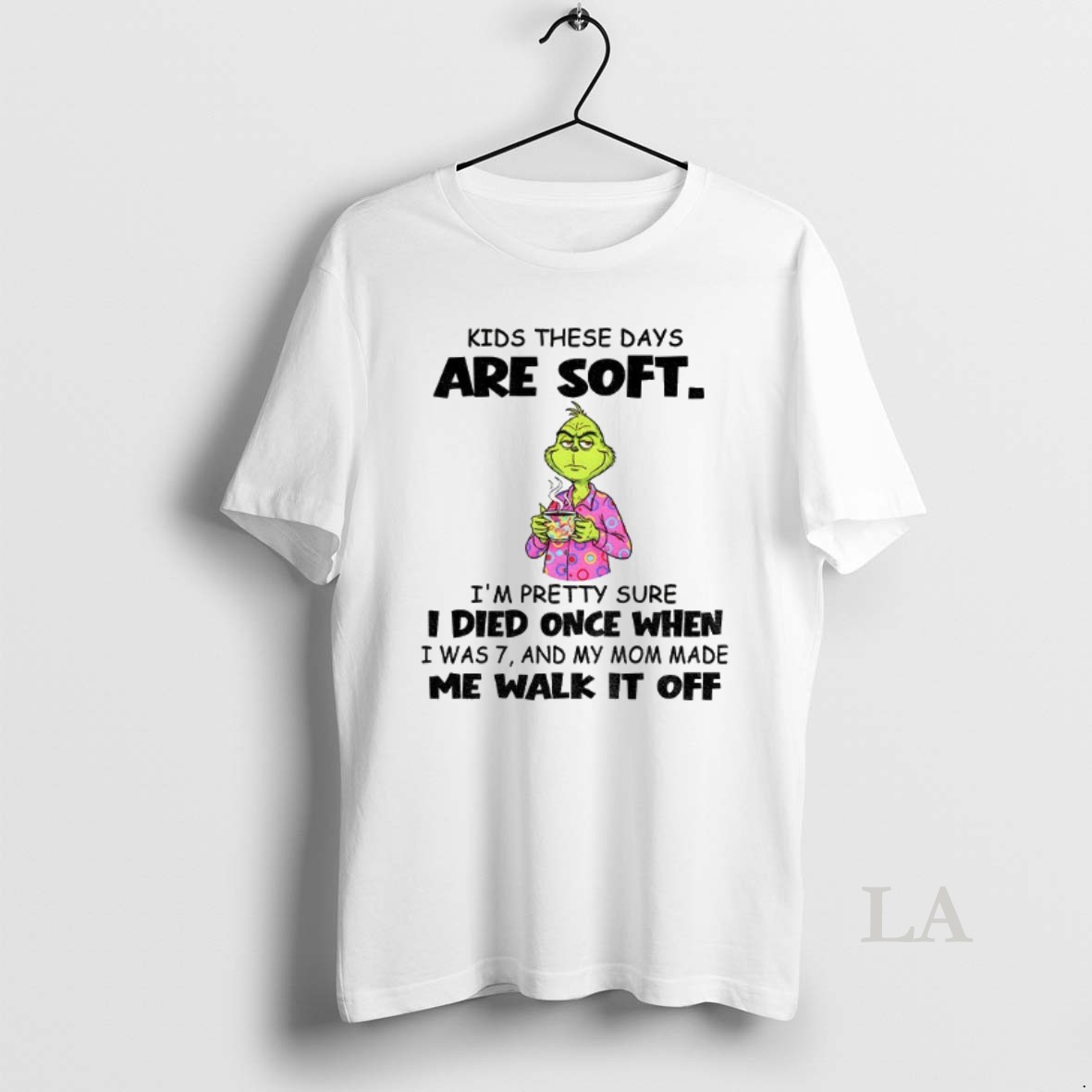 Original Grinch Kids These Days Are Soft Im Pretty Sure I Died Once When I Was 7 Shirt