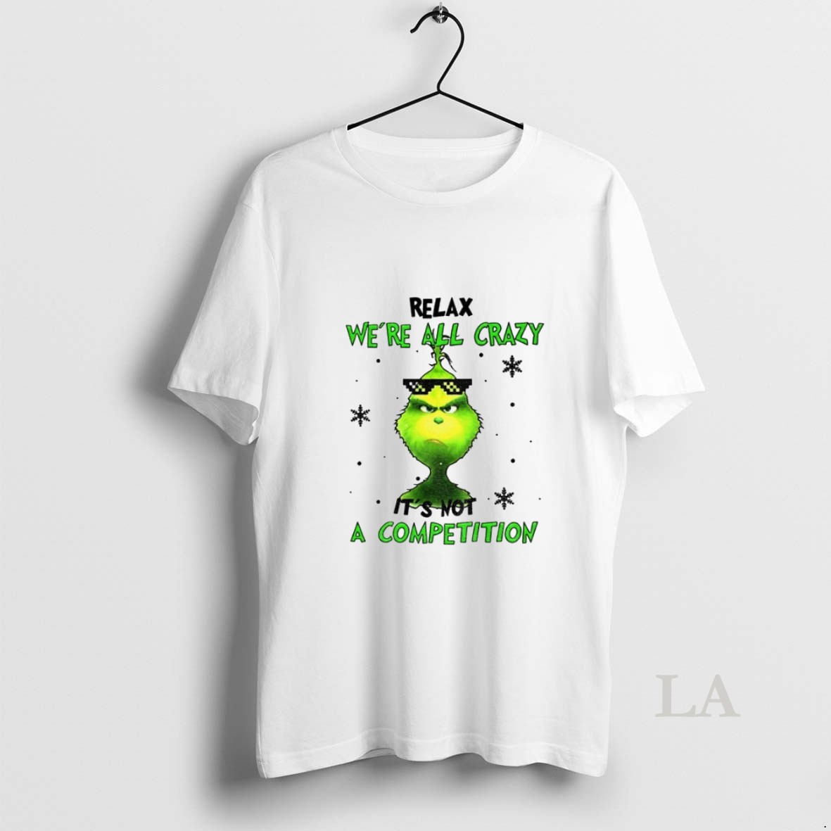 Original Grinch Relax Were All Crazy Its Not A Competition Christmas Shirt