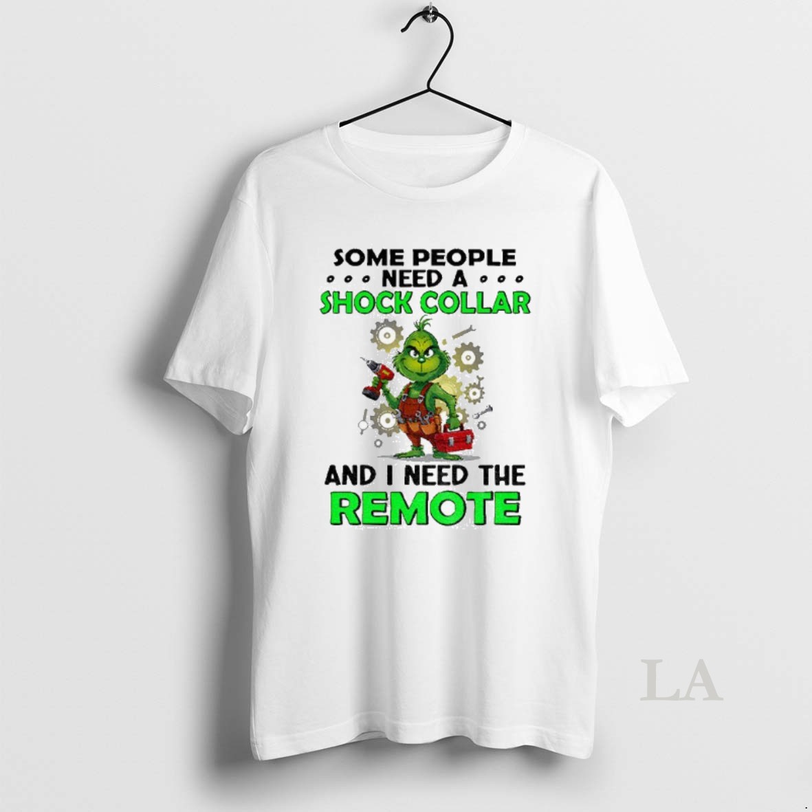 Original Grinch Some People Need A Shock Collar And I Need The Remote Christmas Shirt
