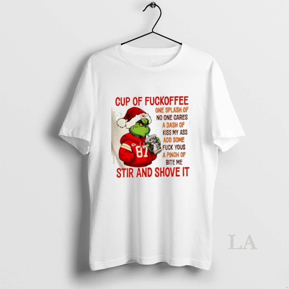 Original Grinch X Kansas City Chiefs Cup Of Fuckoffee One Splash Of No One Cares A Dash Of Kiss My Ass Stir And Shove It Shirt