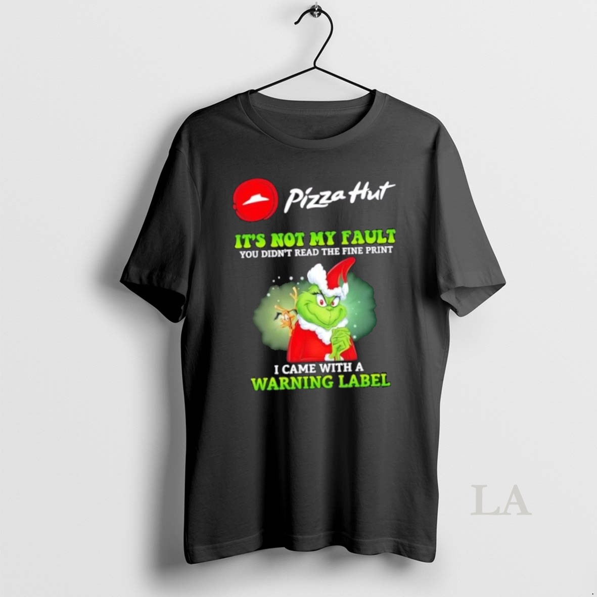 Original Grinch X Pizza Hut Its Not My Fault You Didnt Read The Fine Print I Came With A Warning Label Shirt