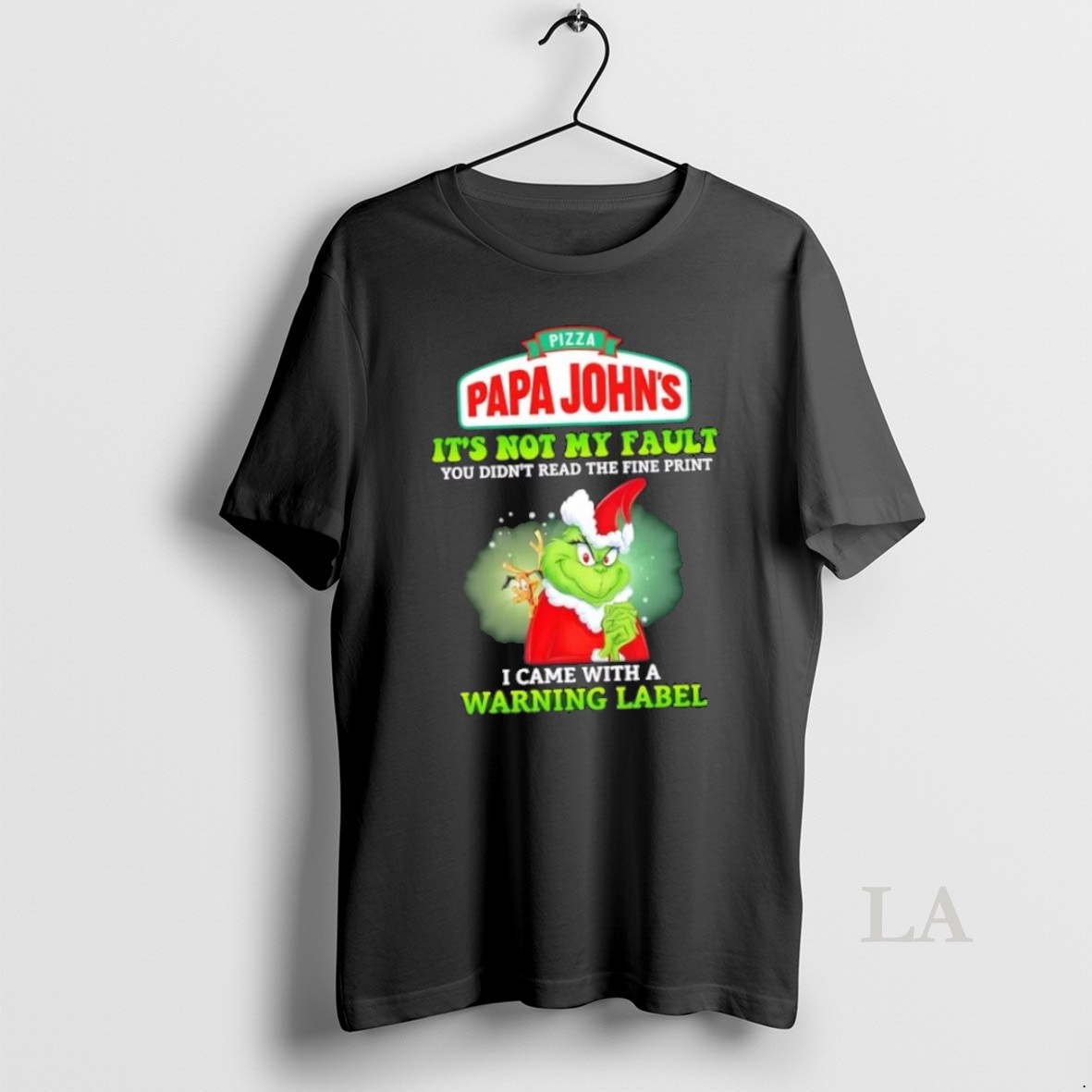 Original Grinch X Pizza Papa Johns Its Not My Fault You Didnt Read The Fine Print I Came With A Warning Label Shirt
