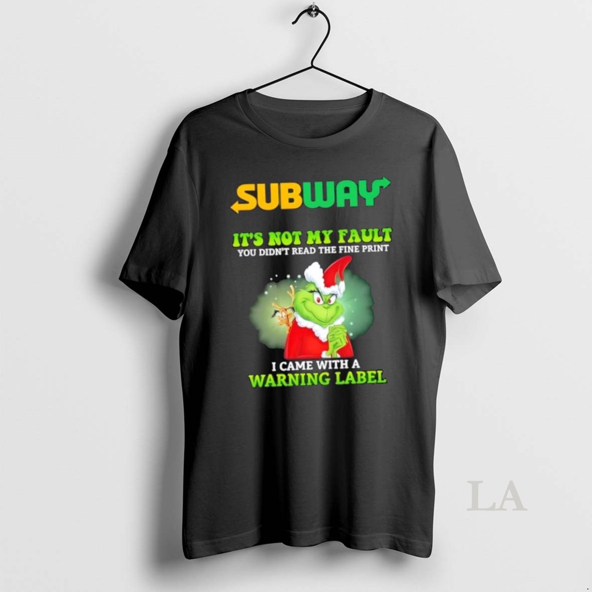 Original Grinch X Subway Its Not My Fault You Didnt Read The Fine Print I Came With A Warning Label Shirt