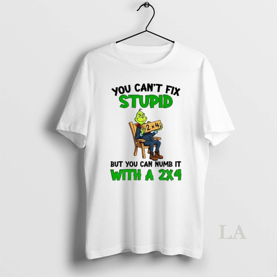 Original Grinch You Cant Fix Stupid But I Can Numb It With A 2x4 Christmas Shirt