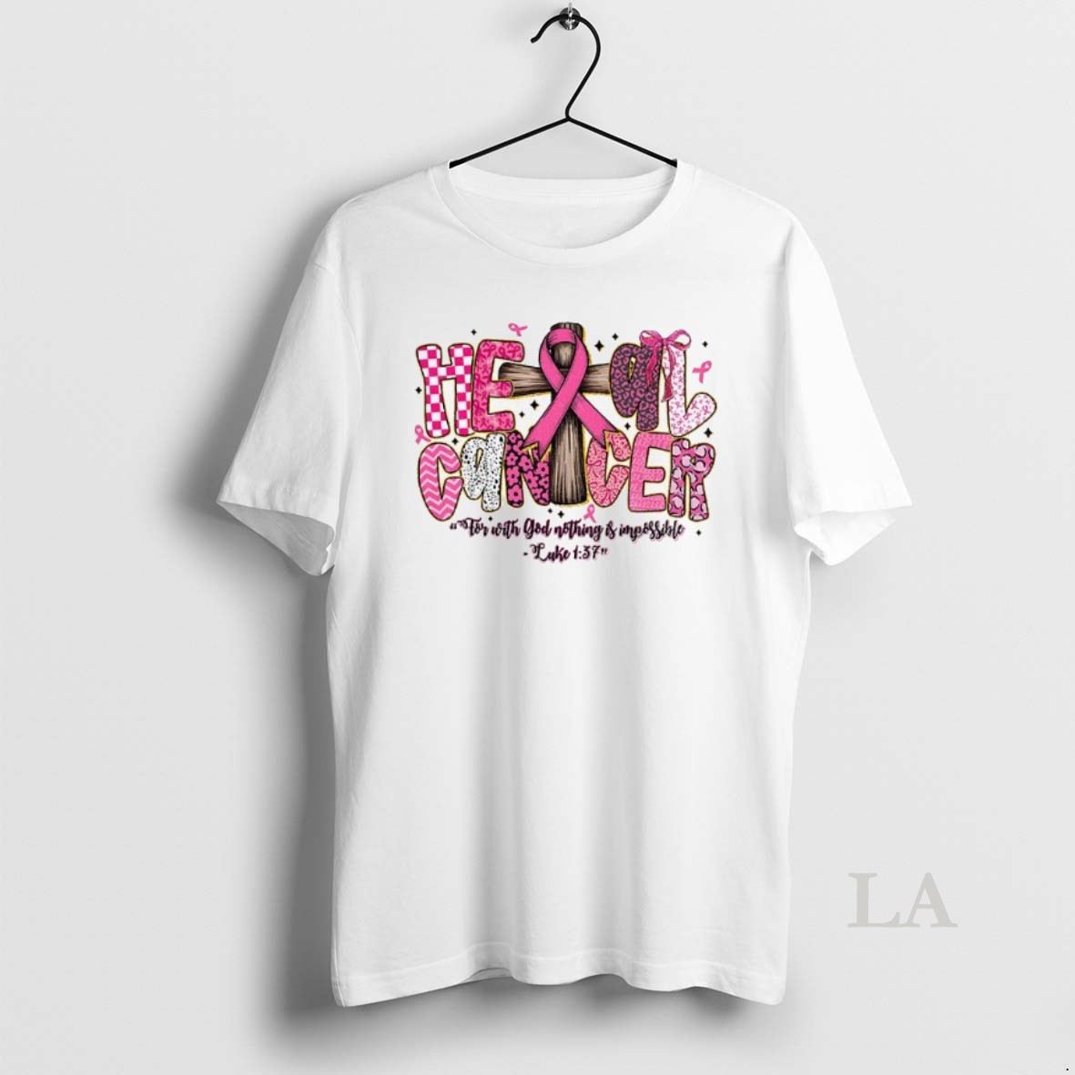 Original Heal Cancer For With God Nothing Is Impossible Luke 1 37 Shirt
