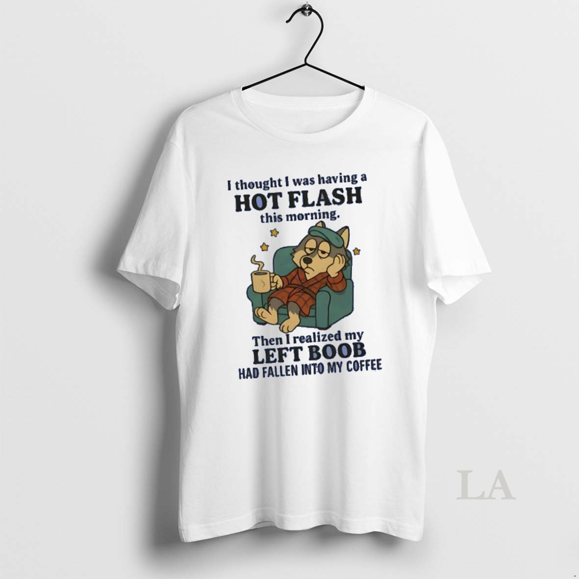 Original Husky I Thought I Was Having A Hot Flash Then I Realized My Left Boob Shirt