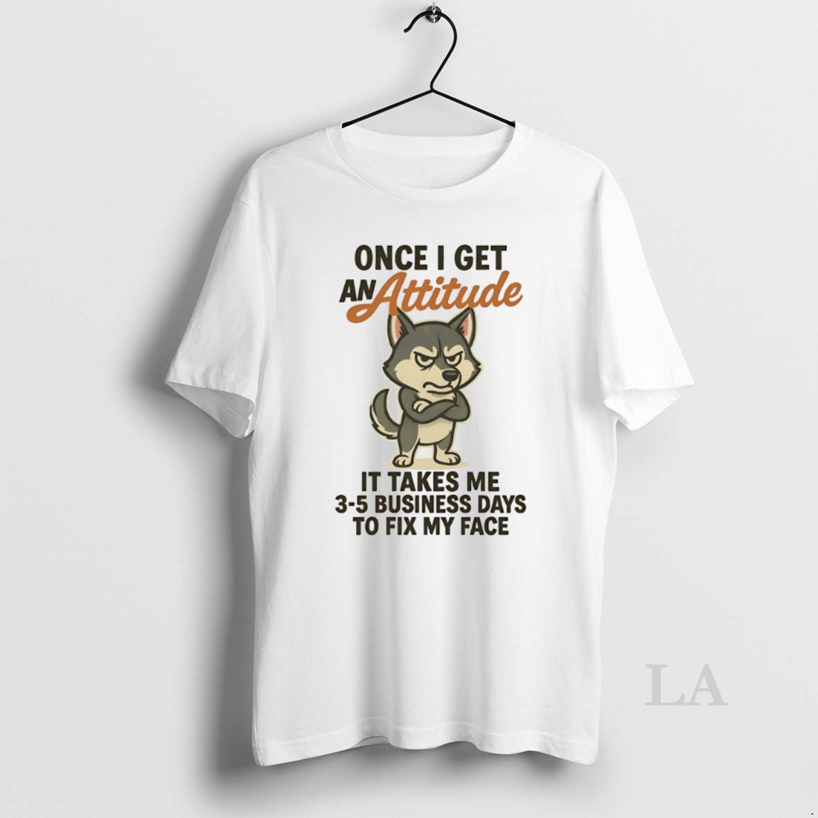 Original Husky Once I Get An Attitude It Takes Me 3 5 Business Days Shirt