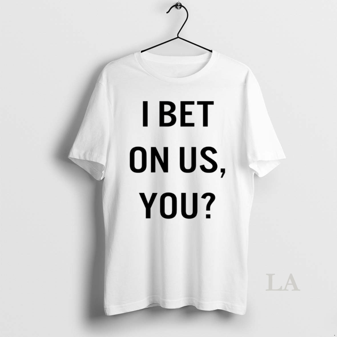 Original I Bet On Us You Shirt