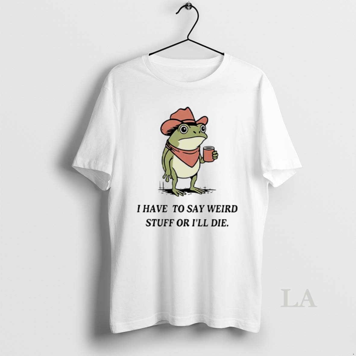 Original I Have To Say Weird Stuff Or I Will Die Frog Shirt