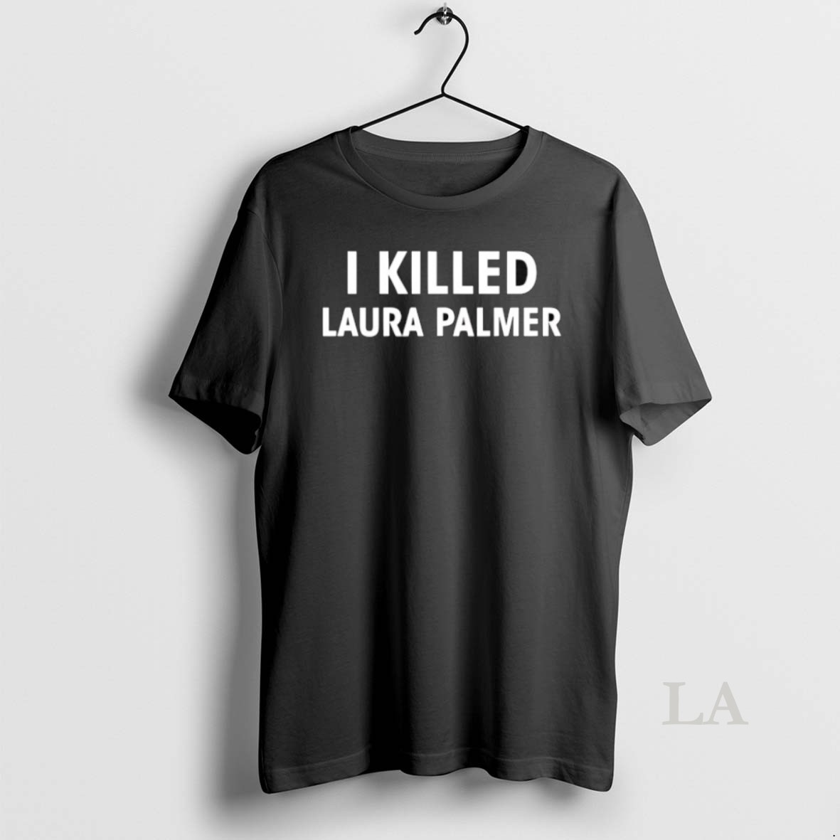 Original I Killed Laura Palmer Shirt