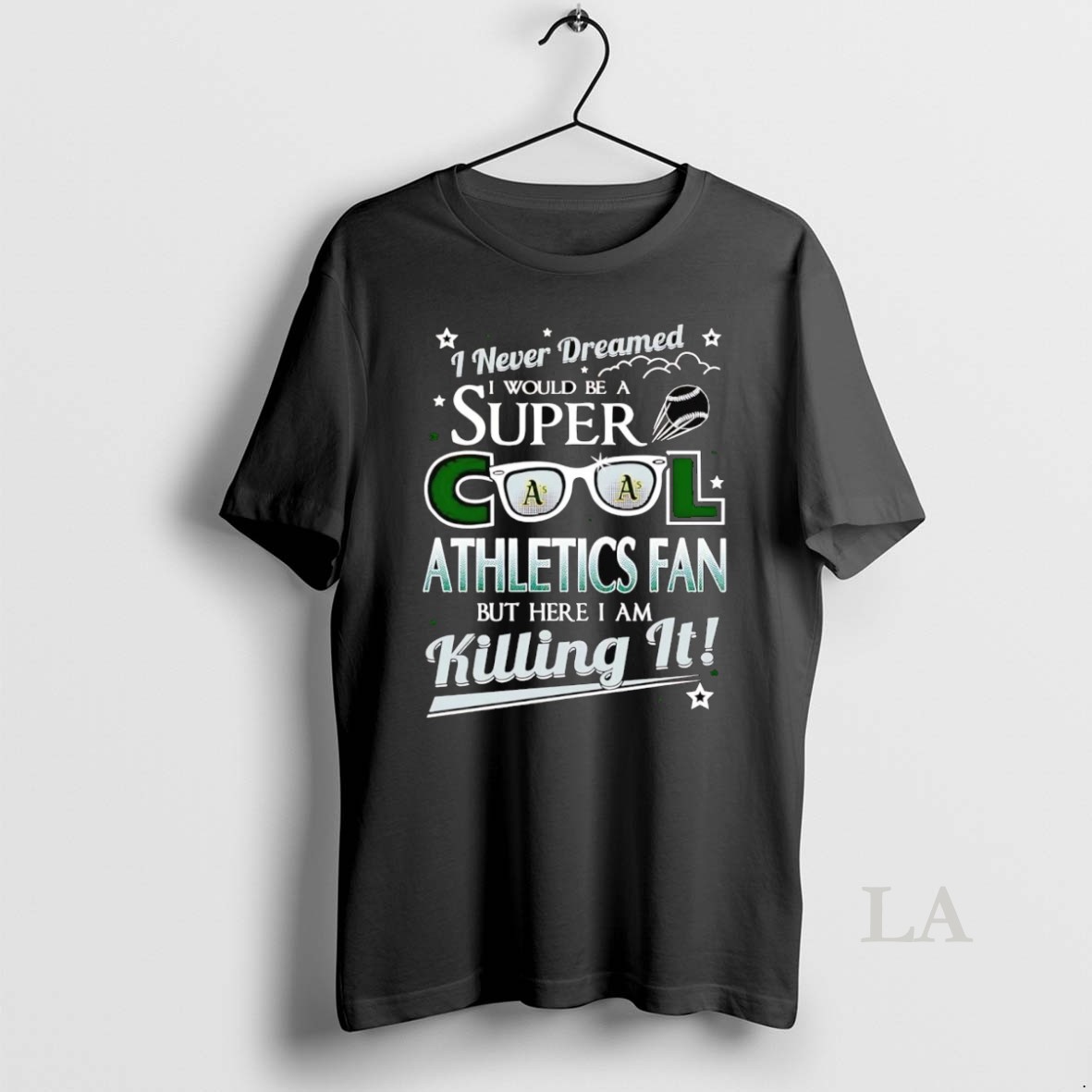 Original I Never Dreamed I Would Be A Super Cool Oakland Athletics Fan Shirt
