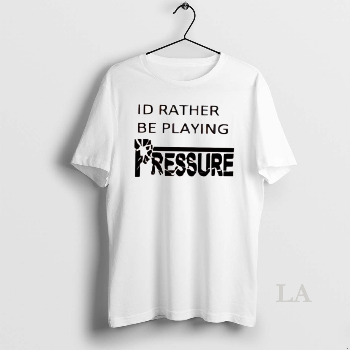 Original Id Rather Be Playing Pressure Shirt