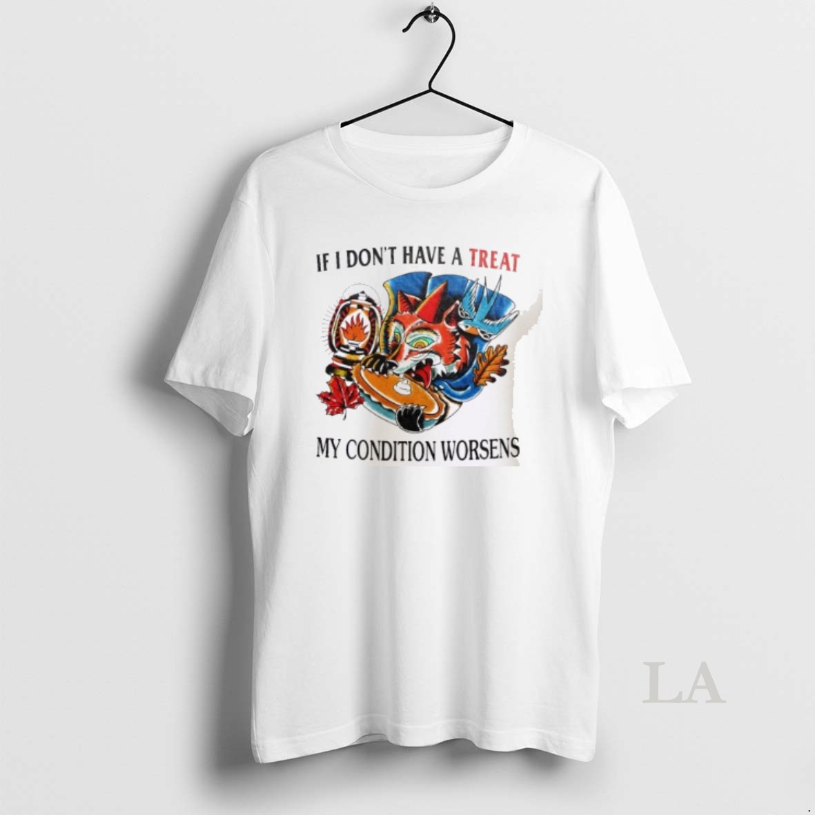 Original If I Dont Have A Treat My Condition Worsens Shirt