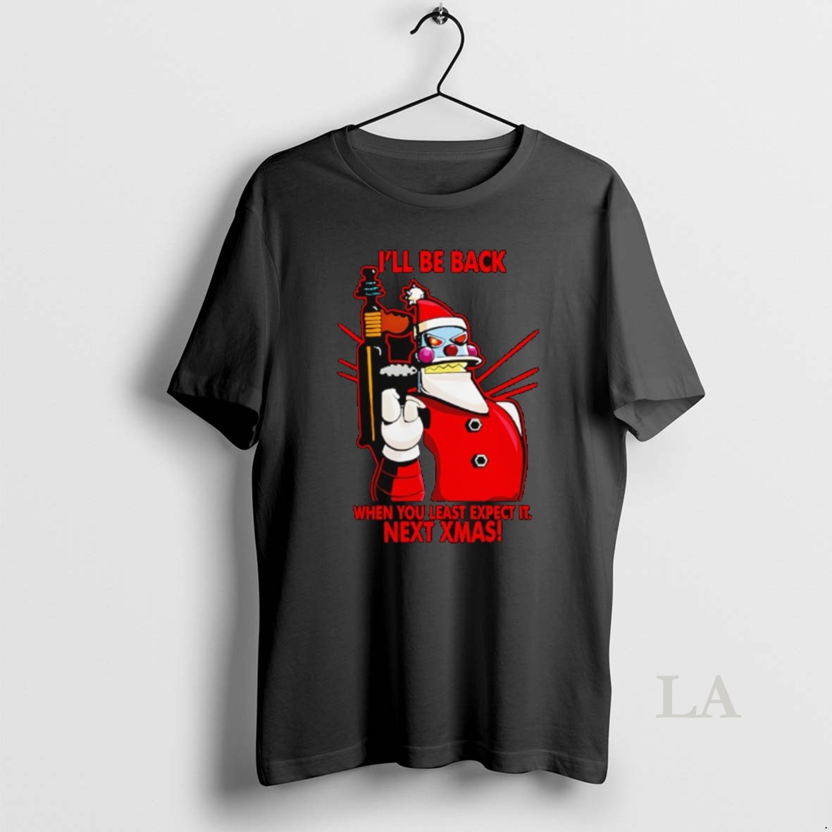 Original Ill Be Back Next Christmas When You Least Expect It Next Xmas Shirt