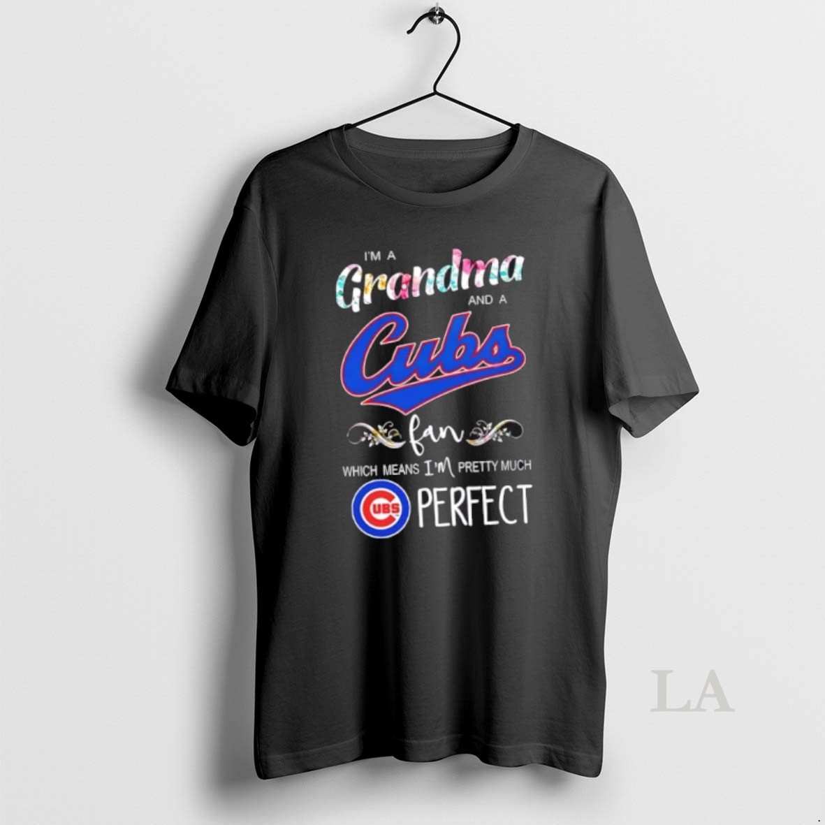 Original Im A Grandma And A Chicago Cubs Fan Which Means Im Pretty Much Perfect Shirt