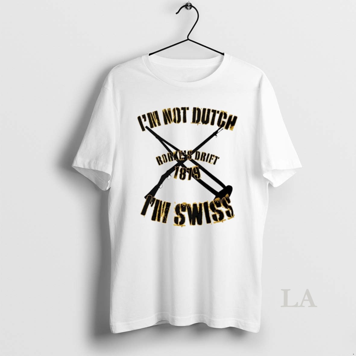 Original Im Not Dutch Im Swiss Rorkes Drift 1879 Shirt