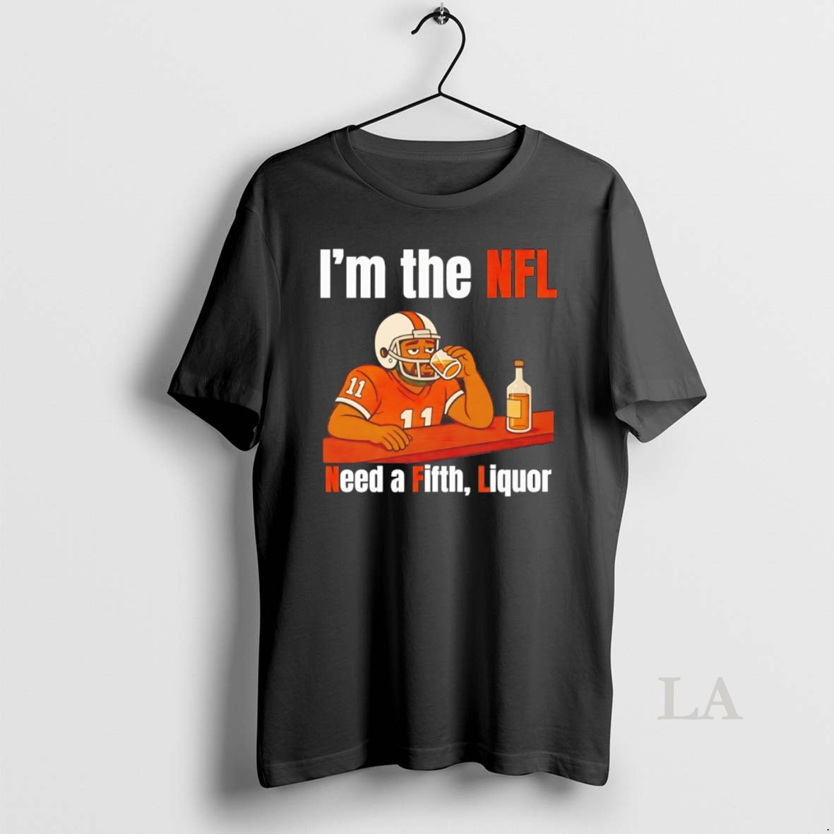 Original Im The Nfl Need A Fifth Liquor Shirt