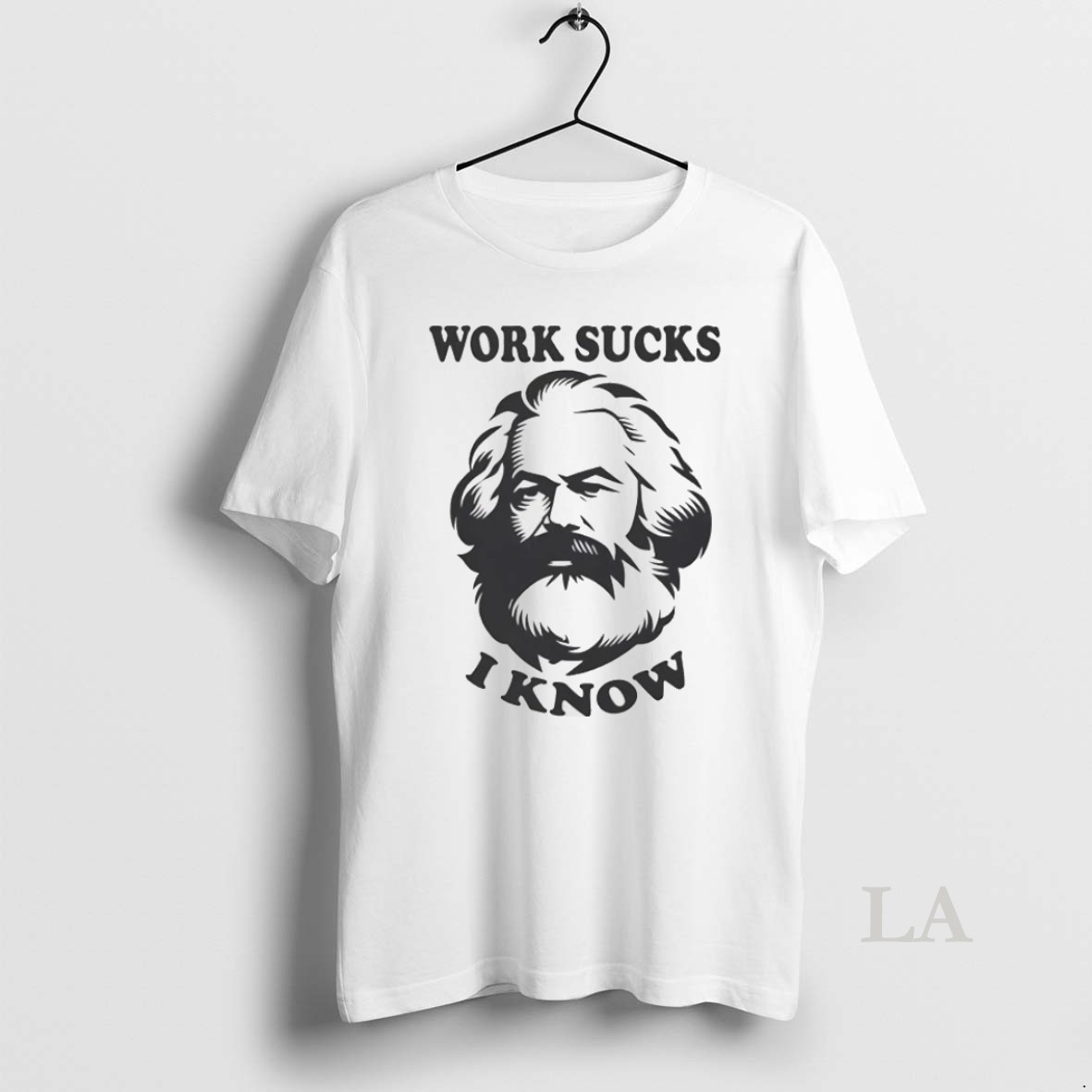 Original Karl Marx Work Sucks I Know Shirt