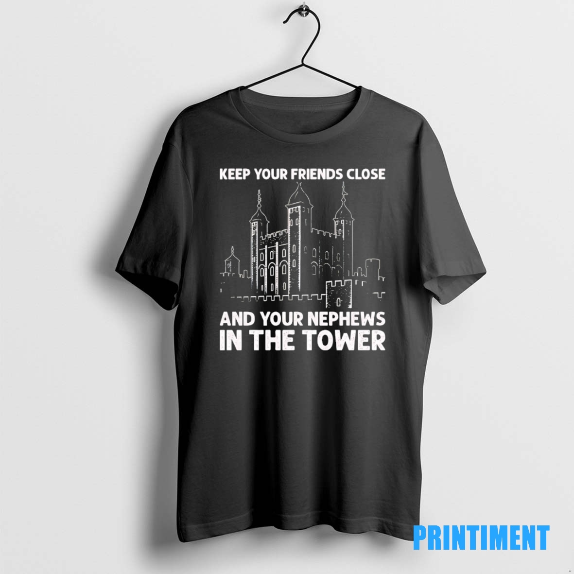 Original Keep Your Friends Close And Your Nephews In The Tower Tee Sweater Hoodie