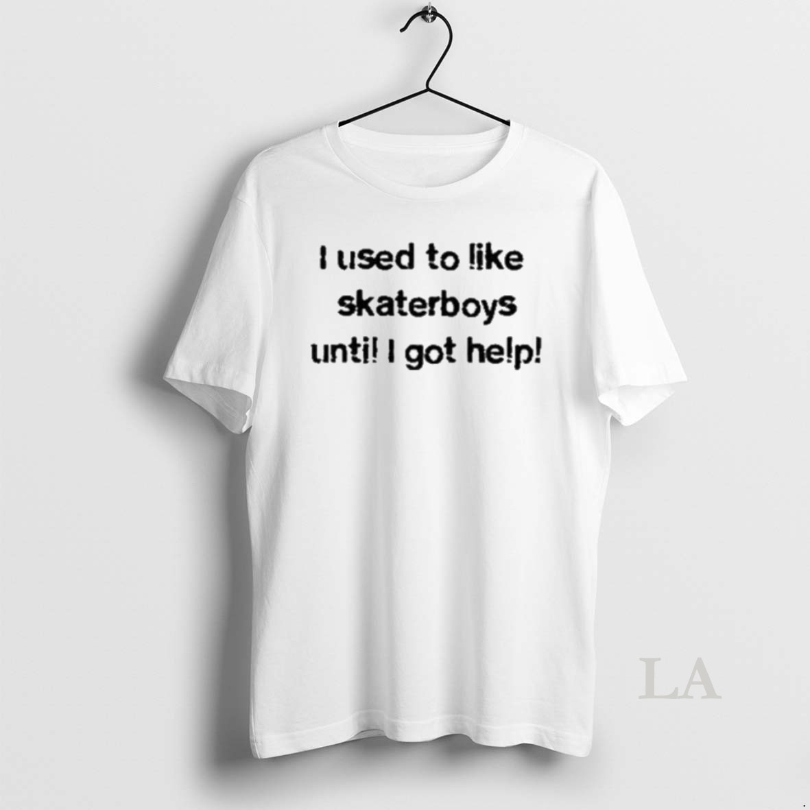 Original Laurenladnier I Used To Like Skater Boys Until I Get Help Shirt