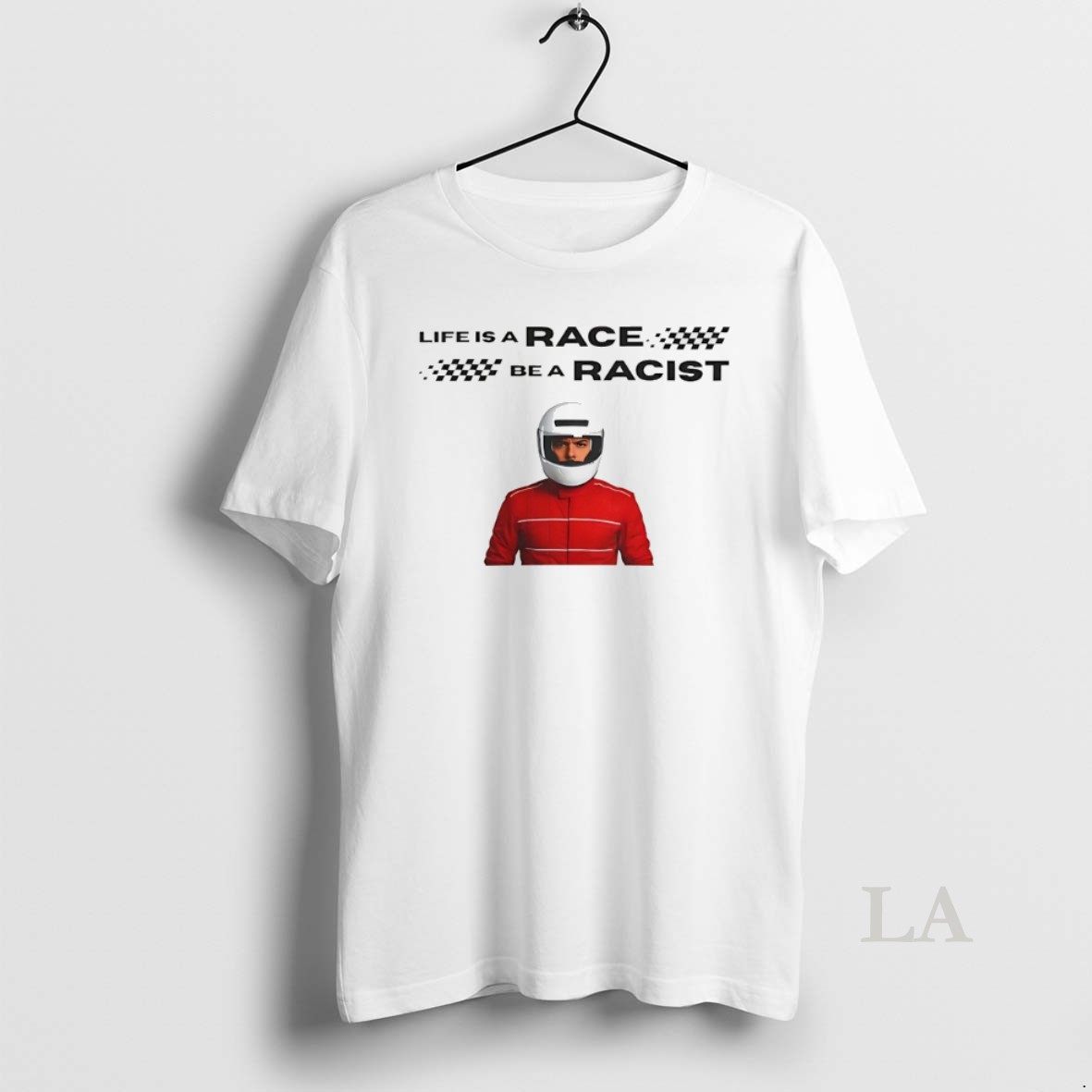 Original Life Is A Race Be A Racist Shirt