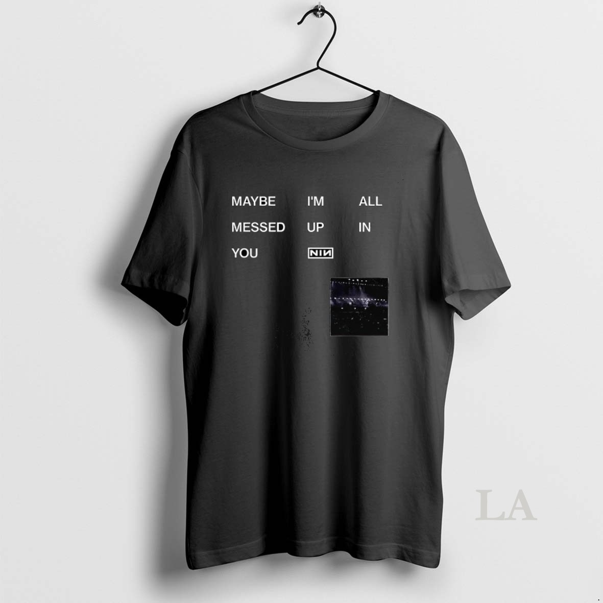 Original Maybe Im All Messed Up In You Nin Shirt
