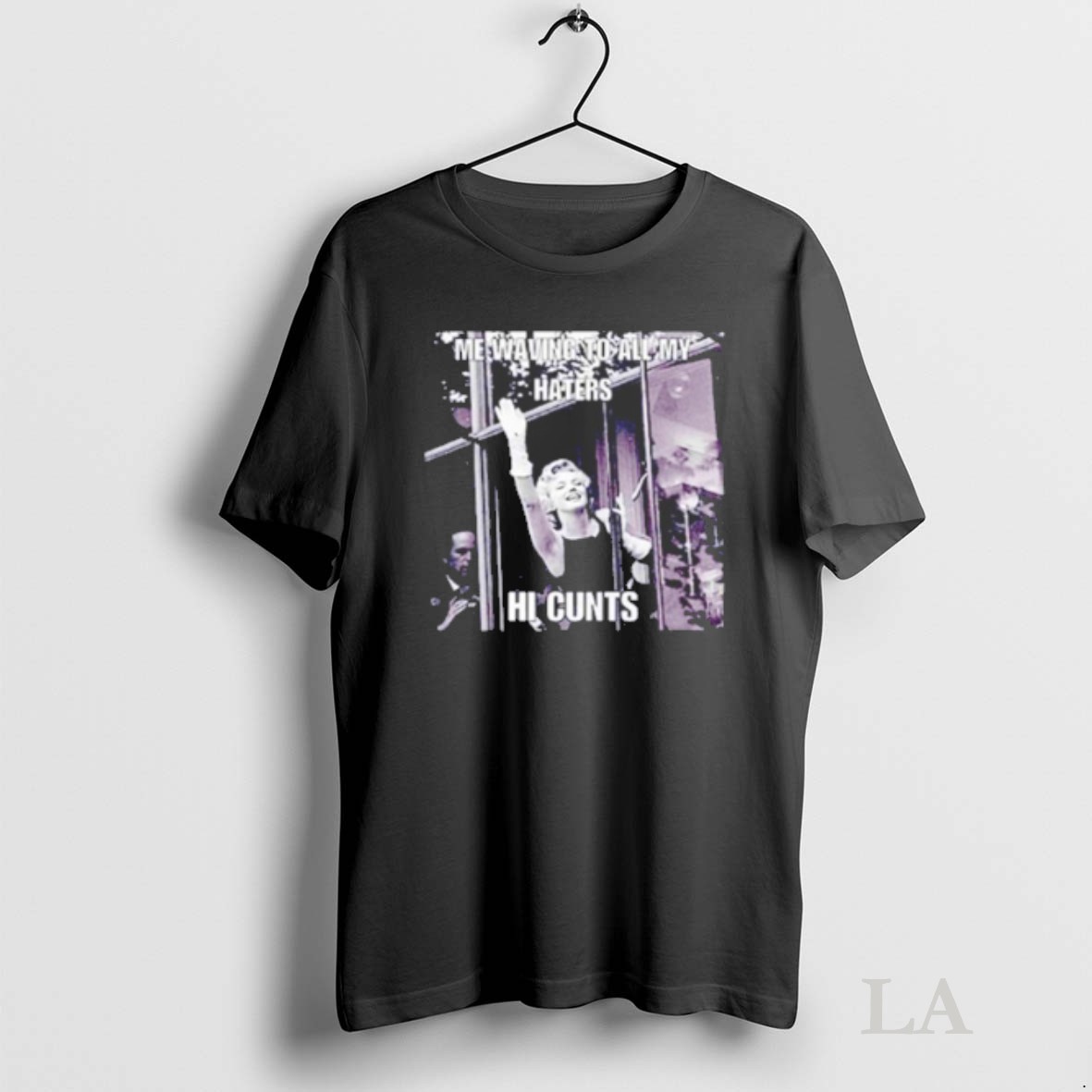 Original Me Waving To All My Haters Hi Cunts Shirt