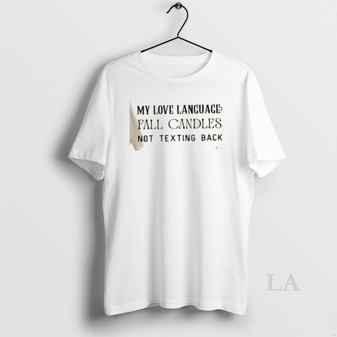 Original My Love Language Fall Candles Not Texting Back Shirt