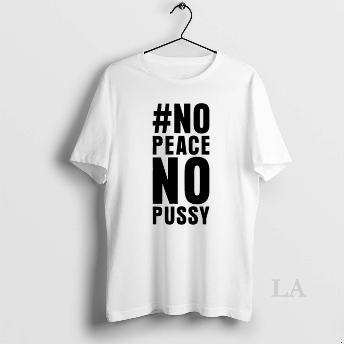 Original No Peace No Pussy Shirt