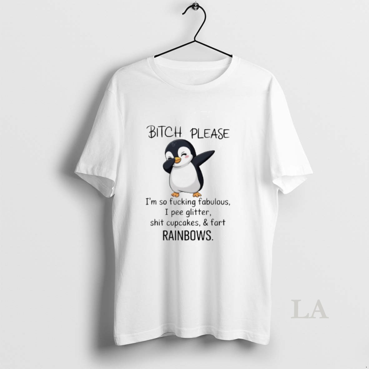 Original Penguin Bitch Please Im So Fucking Fabulous I Pee Glitter Shit Cupcakes And Fart Rainbows Shirt 2