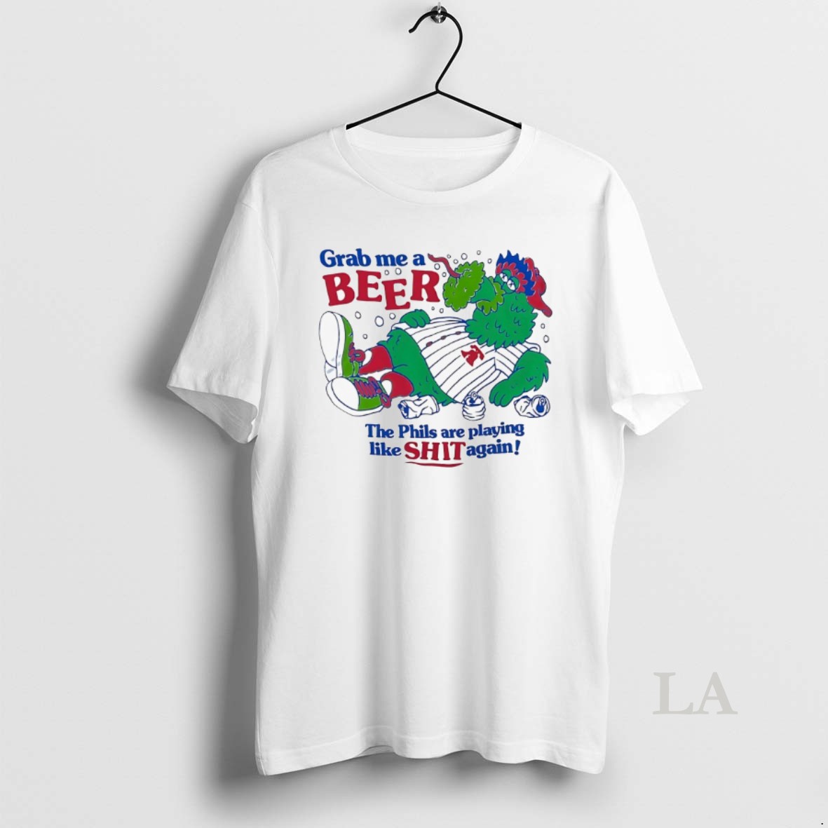 Original Philadelphia Phillies Phillie Phanatic Grab Me A Beer The Phils Are Playing Like Shit Again Shirt