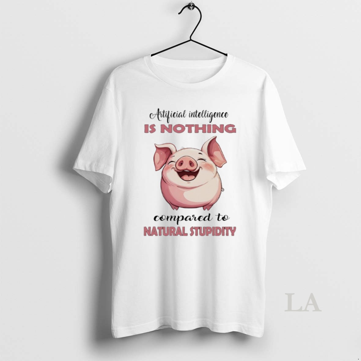 Original Pig Artificial Intelligence Is Nothing Compared To Natural Stupidity Shirt