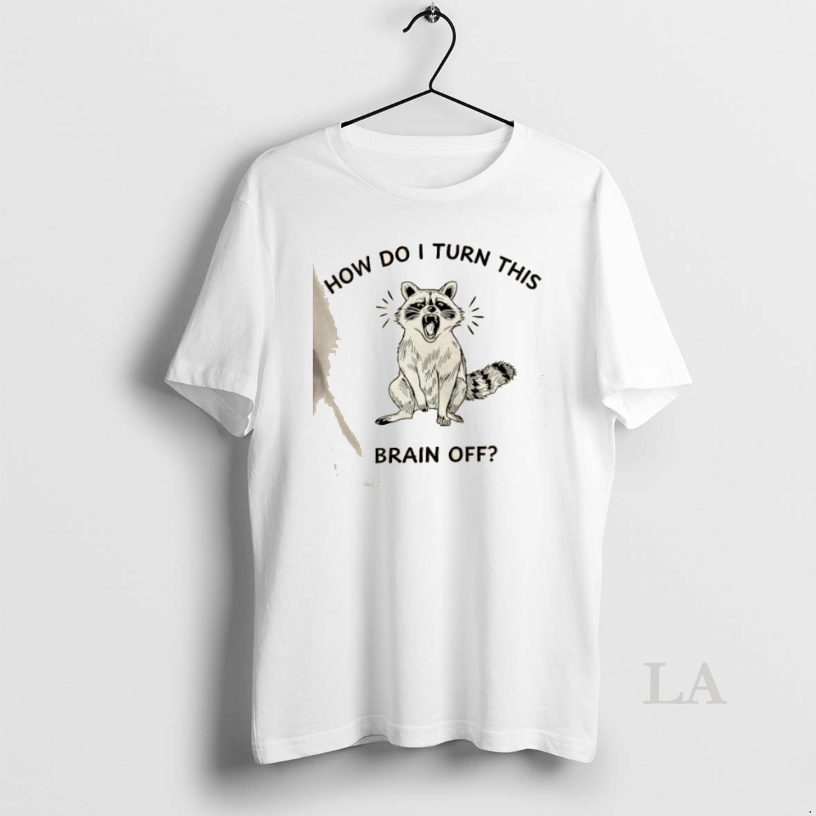 Original Raccoon How Do I Turn This Brain Off Shirt