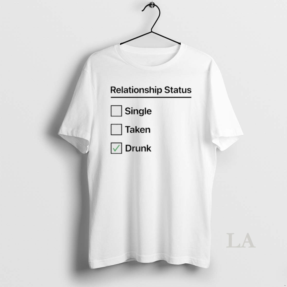 Original Relationship Status Single Taken Drunk Shirt